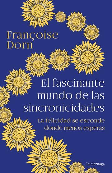 EL FASCINANTE MUNDO DE LAS SINCRONICIDADES | 9788418015991 | DORN, FRANÇOISE | Galatea Llibres | Llibreria online de Reus, Tarragona | Comprar llibres en català i castellà online