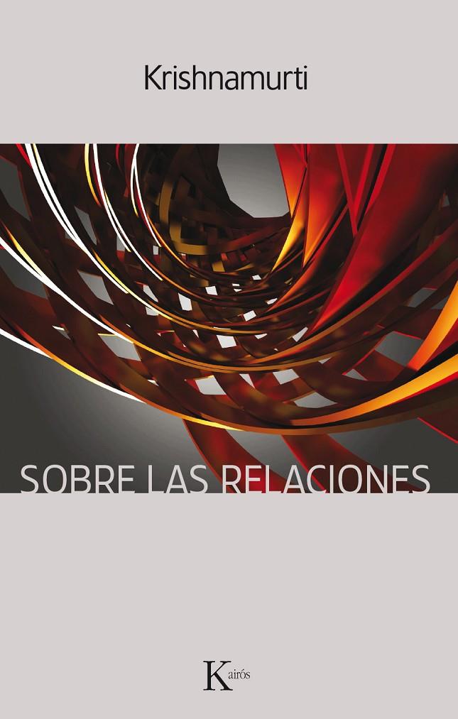 SOBRE LAS RELACIONES | 9788499885872 | KRISHNAMURTI, JIDDU | Galatea Llibres | Llibreria online de Reus, Tarragona | Comprar llibres en català i castellà online