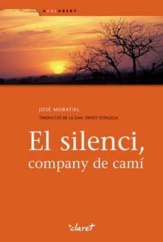 SILENCI, COMPANY DE CAMI + CD | 9788498463866 | MORATIEL, JOSE | Galatea Llibres | Librería online de Reus, Tarragona | Comprar libros en catalán y castellano online