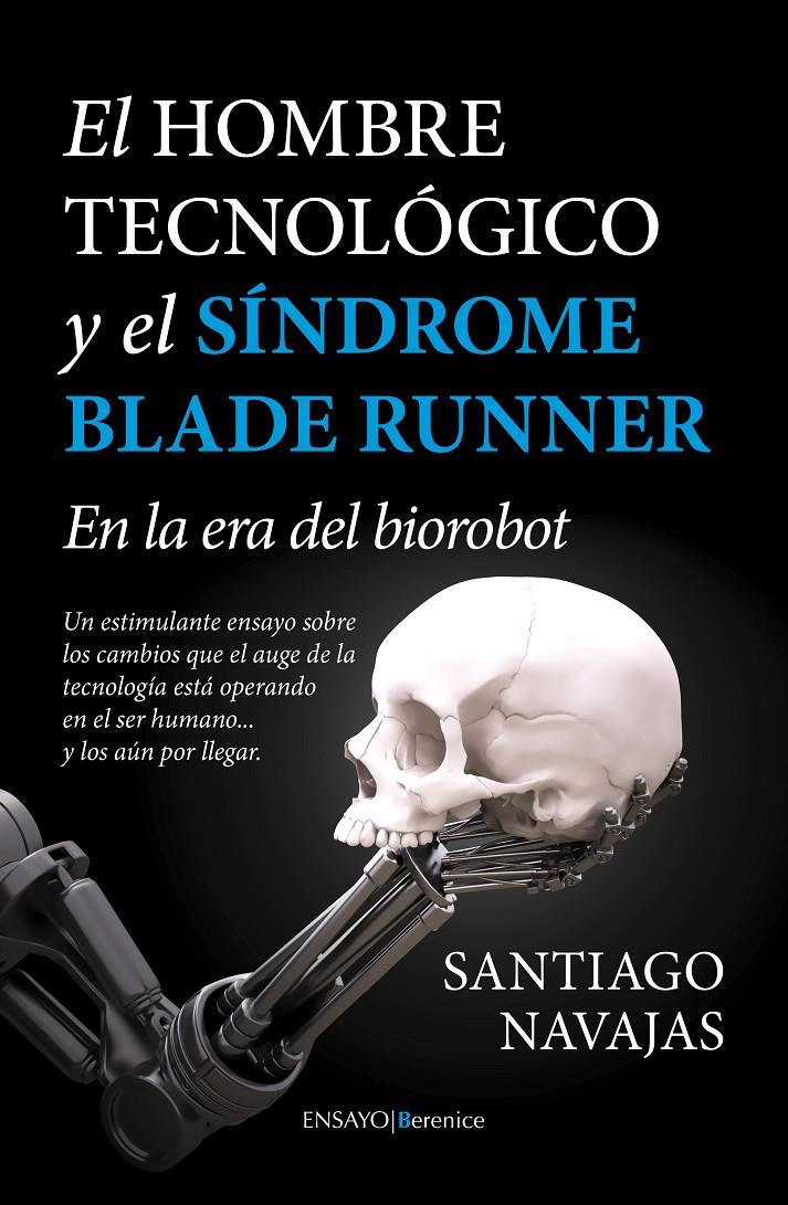 EL HOMBRE TECNOLÓGICO Y EL SÍNDROME BLADE RUNNER | 9788415441922 | NAVAJAS, SANTIAGO | Galatea Llibres | Llibreria online de Reus, Tarragona | Comprar llibres en català i castellà online