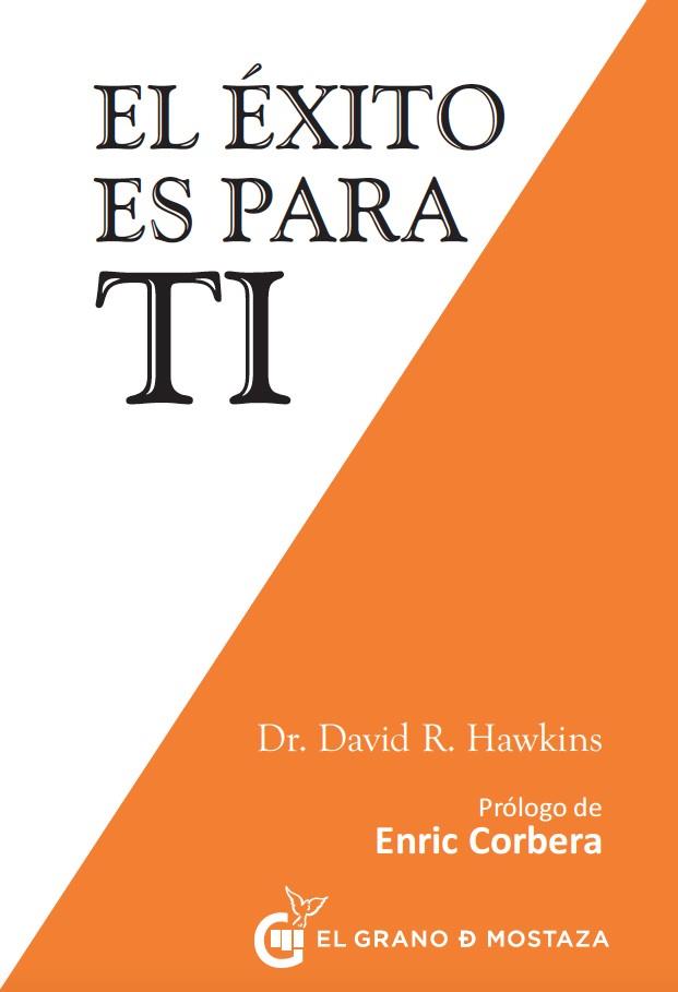 EL EXITO ES PARA TI | 9788494679834 | HAWKINS, DR DAVID R. | Galatea Llibres | Llibreria online de Reus, Tarragona | Comprar llibres en català i castellà online