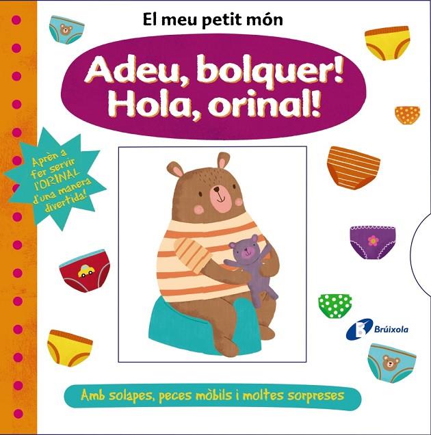 EL MEU PETIT MÓN. ADEU, BOLQUER! HOLA, ORINAL! | 9788413490069 | Galatea Llibres | Llibreria online de Reus, Tarragona | Comprar llibres en català i castellà online