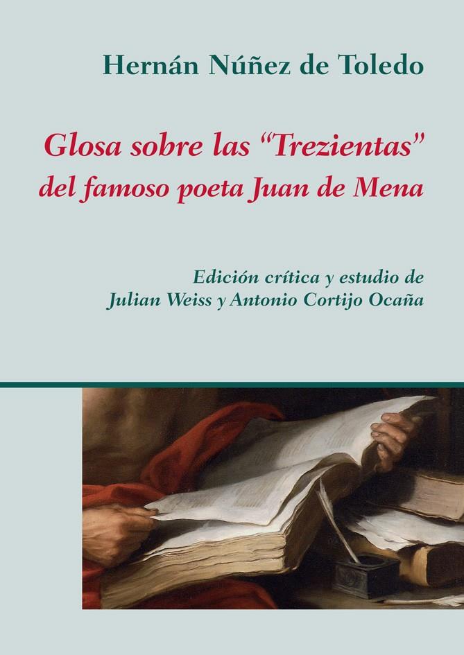 GLOSA SOBRE LAS "TREZIENTAS" DEL FAMOSO POETA JUAN DE MENA | 9788416335015 | NÚÑEZ DE TOLEDO, HERNÁN | Galatea Llibres | Llibreria online de Reus, Tarragona | Comprar llibres en català i castellà online