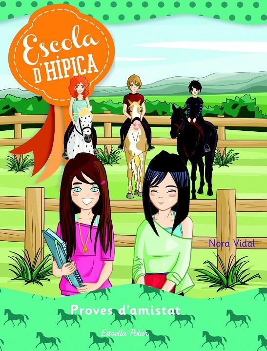 PROVES D'AMISTAT. ESCOLA D'HIPICA 5 | 9788490575109 | VIDAL, NORA | Galatea Llibres | Llibreria online de Reus, Tarragona | Comprar llibres en català i castellà online