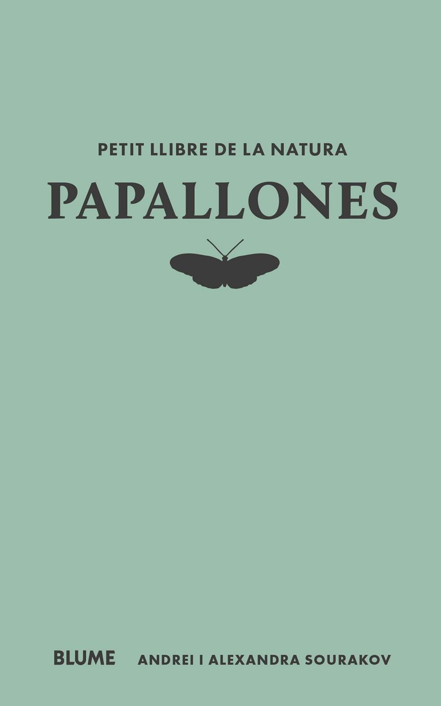 PETIT LLIBRE DE LA NATURA. PAPALLONES | 9788410268722 | SOURAKOV, ANDREI/SOURAKOV, ALEXANDRA A. | Galatea Llibres | Librería online de Reus, Tarragona | Comprar libros en catalán y castellano online