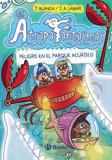 LOS ATRAPAFANTASMAS, 6. PELIGRO EN EL PARQUE ACUÁTICO | 9788469641507 | BLANCH, TERESA | Galatea Llibres | Llibreria online de Reus, Tarragona | Comprar llibres en català i castellà online