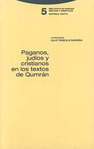 PAGANOS, JUDIOS Y CRISTIANOS EN LOS TEXTOS DE QUMRAN | 9788481643114 | TREBOLLE BARRERA, JULIO | Galatea Llibres | Llibreria online de Reus, Tarragona | Comprar llibres en català i castellà online