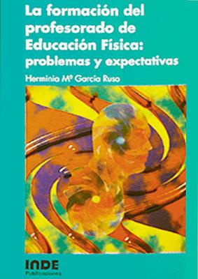 FORMACION DEL PROFESORADO DE EDUCACION FISICA: PRO | 9788487330629 | GARCIA RUSO, HERMINIA Mª | Galatea Llibres | Llibreria online de Reus, Tarragona | Comprar llibres en català i castellà online