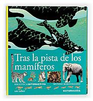 TRAS LA PISTA DE LOS MAMIFEROS | 9788434850743 | MOUTOU, FRANÇOIS/DE SAIRIGNÉ-BON, CATHERINE | Galatea Llibres | Librería online de Reus, Tarragona | Comprar libros en catalán y castellano online