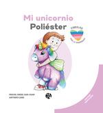 MI UNICORNIO POLIESTER | 9788418971839 | CANO, ANTONIO | Galatea Llibres | Llibreria online de Reus, Tarragona | Comprar llibres en català i castellà online