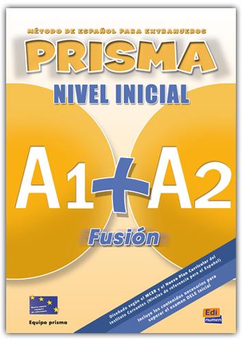 PRISMA A1+A2 FUSION NIVEL INICIAL ALUMNO + CD | 9788498480559 | VÁZQUEZ FERNÁNDEZ, RUTH/BUESO FERNÁNDEZ, ISABEL/RUIZ DE GAUNA MORENO, MARÍA/PARDO DÍAZ, MARÍA ISABEL | Galatea Llibres | Llibreria online de Reus, Tarragona | Comprar llibres en català i castellà online