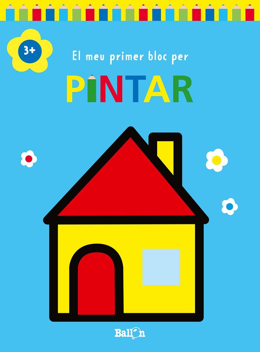 EL MEU PRIMER BLOC PER PINTAR CASA +3 | 9789403226965 | Galatea Llibres | Llibreria online de Reus, Tarragona | Comprar llibres en català i castellà online