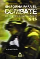 EN FORMA PARA EL COMBATE. GUÍA COMPLETA DE LA PREPARACIÓN FÍSICA DEL SAS (BICOLO | 9788499100296 | WEALE, ADRIAN | Galatea Llibres | Llibreria online de Reus, Tarragona | Comprar llibres en català i castellà online