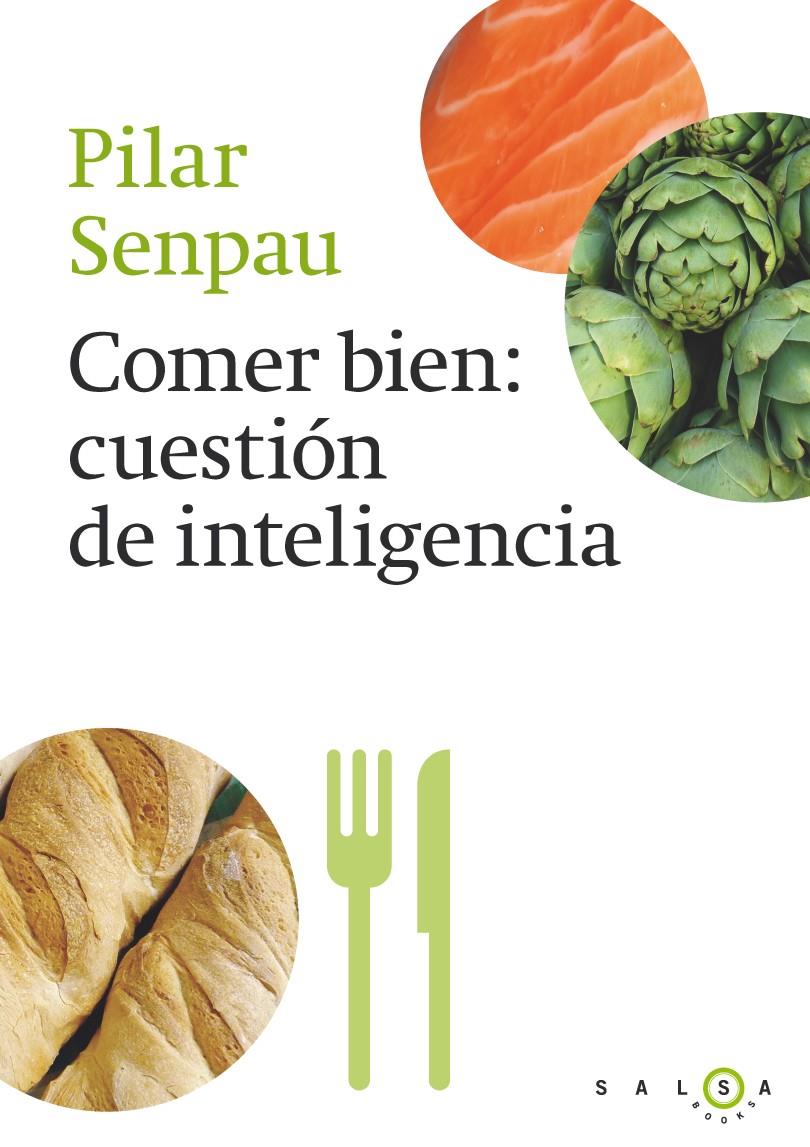 COMER BIEN, CUESTIÓN DE INTELIGENCIA | 9788415193296 | SENPAU, PILAR | Galatea Llibres | Librería online de Reus, Tarragona | Comprar libros en catalán y castellano online