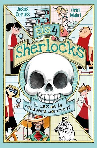 ELS 4 SHERLOCKS 6. EL CAS DE LA CALAVERA SOMRIENT | 9788413587226 | CORTÉS, JESUS | Galatea Llibres | Librería online de Reus, Tarragona | Comprar libros en catalán y castellano online