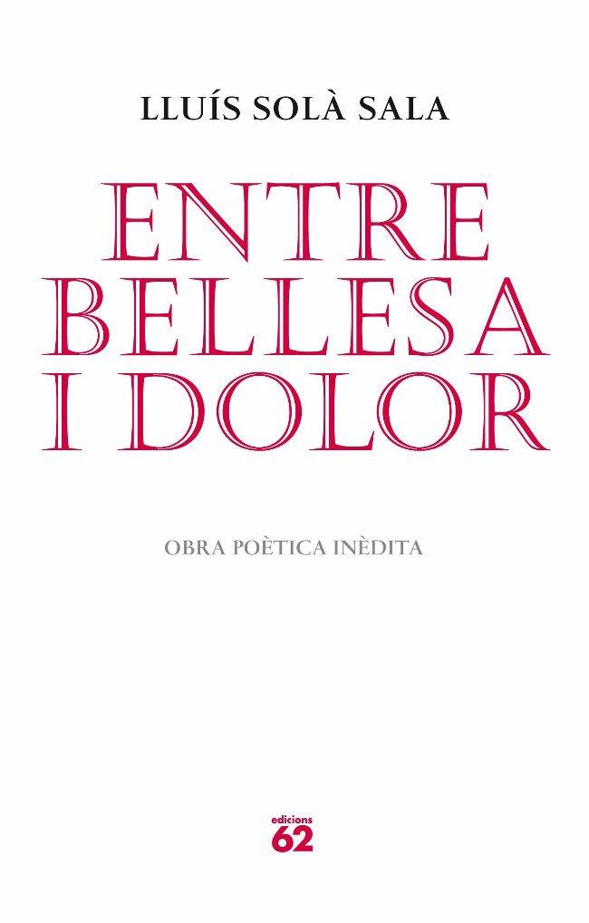 ENTRE BELLESA I DOLOR | 9788429765052 | SOLÀ, LLUÍS | Galatea Llibres | Llibreria online de Reus, Tarragona | Comprar llibres en català i castellà online