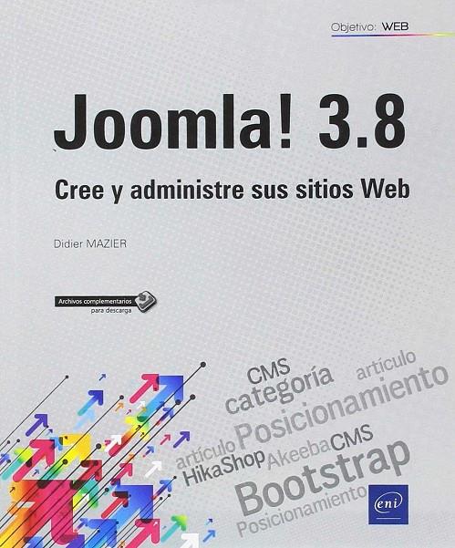 JOOMLA! 3.8 CREE Y ADMINISTRE SUS SITIOS WEB | 9782409014970 | MAZIER, DIDIER | Galatea Llibres | Llibreria online de Reus, Tarragona | Comprar llibres en català i castellà online