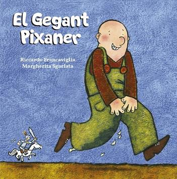 EL GEGANT PIXANER | 9788491453031 | FRANCAVIGLIA, RICCARDO | Galatea Llibres | Llibreria online de Reus, Tarragona | Comprar llibres en català i castellà online