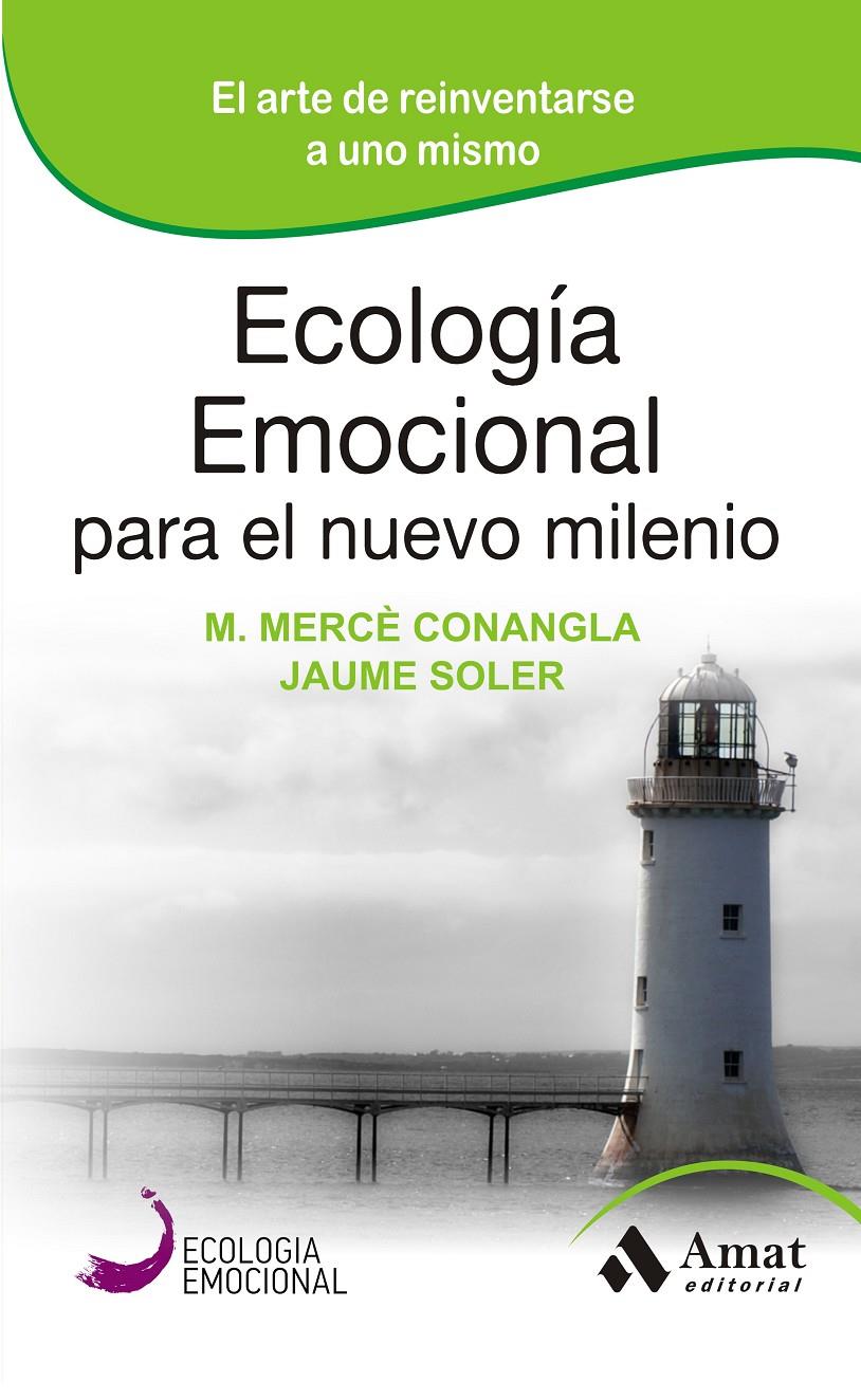 ECOLOGIA EMOCIONAL PARA EL NUEVO MILENIO | 9788497357203 | CONANGLA, MERCE; SOLER LLEONART, JAUME | Galatea Llibres | Librería online de Reus, Tarragona | Comprar libros en catalán y castellano online