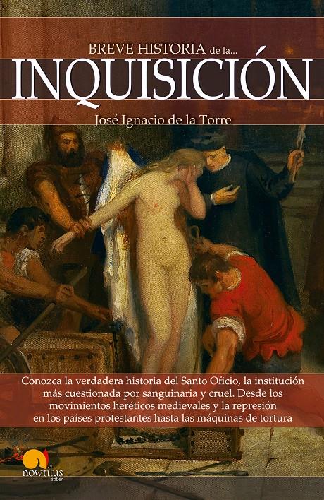 BREVE HISTORIA DE LA INQUISICIÓN | 9788499675664 | DE LA TORRE, JOSÉ IGNACIO | Galatea Llibres | Llibreria online de Reus, Tarragona | Comprar llibres en català i castellà online