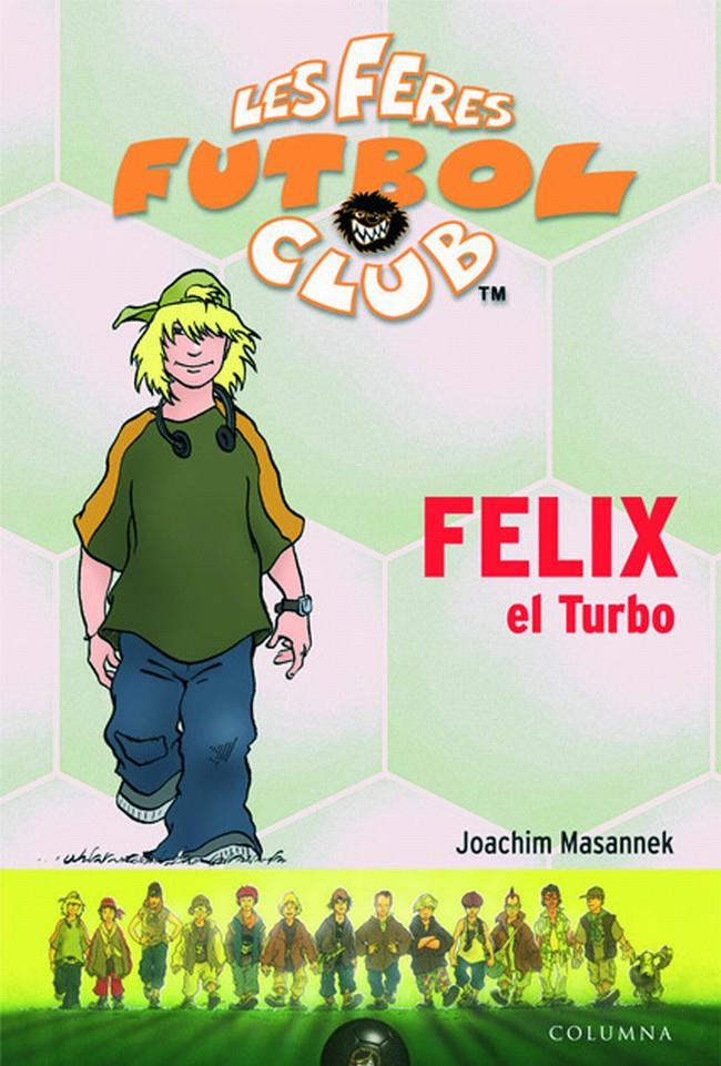 FELIX EL TURBO | 9788499320151 | MASANNEK, JOACHIM | Galatea Llibres | Librería online de Reus, Tarragona | Comprar libros en catalán y castellano online