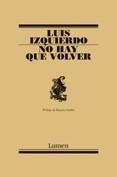 NO HAY QUE VOLVER | 9788426413581 | IZQUIERDO, LUIS | Galatea Llibres | Llibreria online de Reus, Tarragona | Comprar llibres en català i castellà online