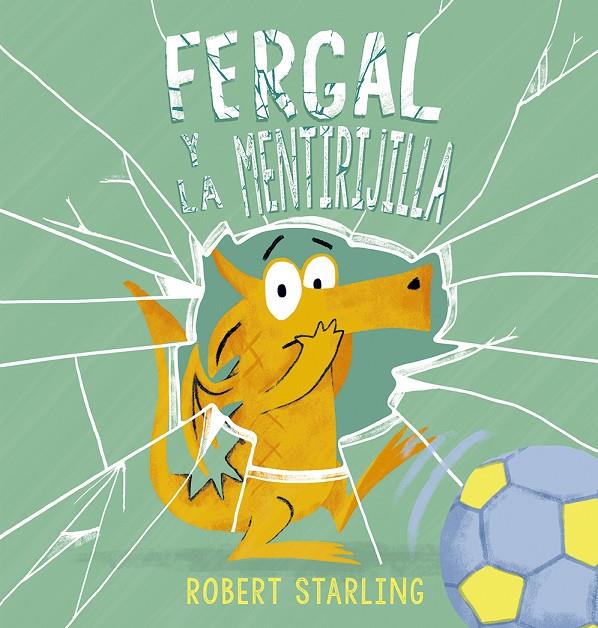 FERGAL Y LA MENTIRIJILLA | 9788491455592 | STARLING, ROBERT | Galatea Llibres | Llibreria online de Reus, Tarragona | Comprar llibres en català i castellà online