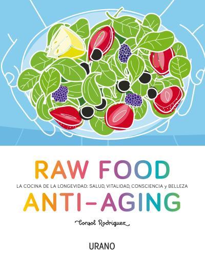 RAW FOOD ANTI-AGING | 9788479539238 | RODRÍGUEZ, CONSOL | Galatea Llibres | Llibreria online de Reus, Tarragona | Comprar llibres en català i castellà online