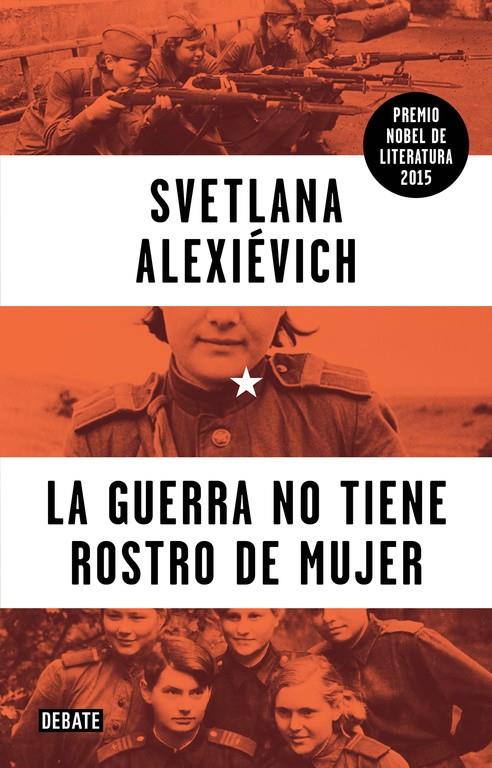 LA GUERRA NO TIENE ROSTRO DE MUJER | 9788499925752 | ALEXIÉVICH, SVETLANA | Galatea Llibres | Librería online de Reus, Tarragona | Comprar libros en catalán y castellano online