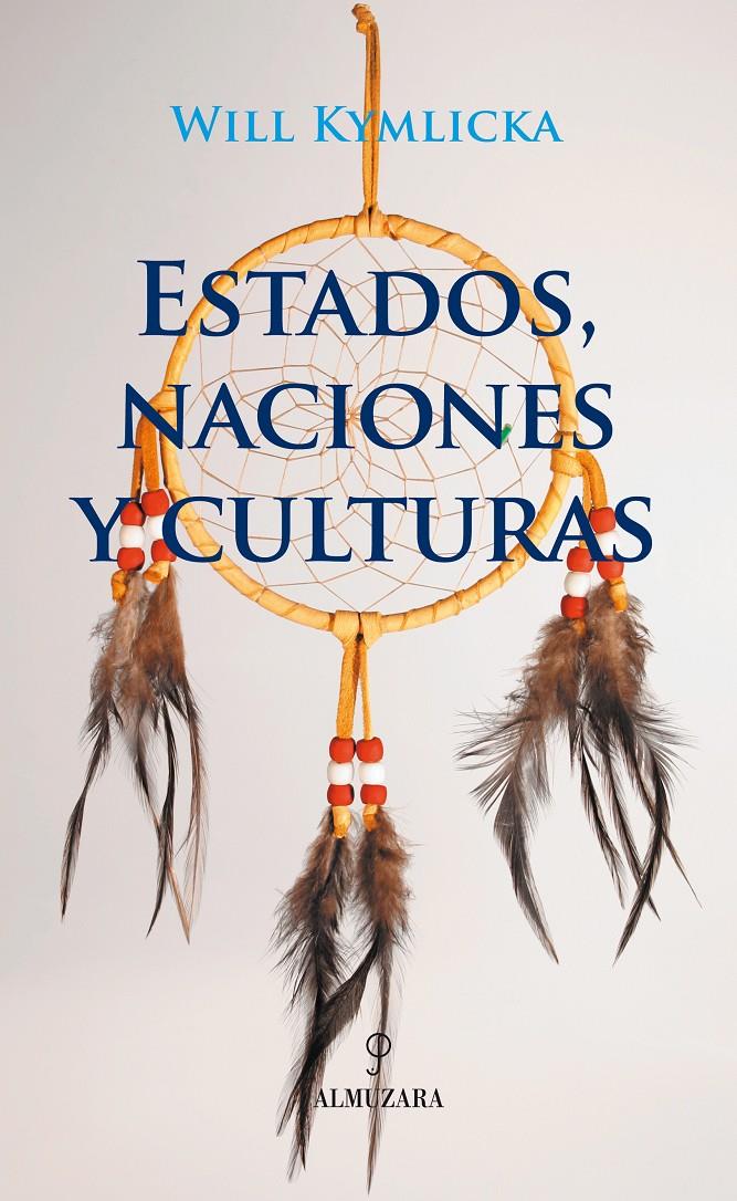 ESTADOS, NACIONES Y CULTURAS | 9788496416086 | KYMLICKA, WILL | Galatea Llibres | Llibreria online de Reus, Tarragona | Comprar llibres en català i castellà online