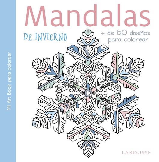 MANDALAS DE INVIERNO | 9788416984831 | LAROUSSE EDITORIAL | Galatea Llibres | Llibreria online de Reus, Tarragona | Comprar llibres en català i castellà online