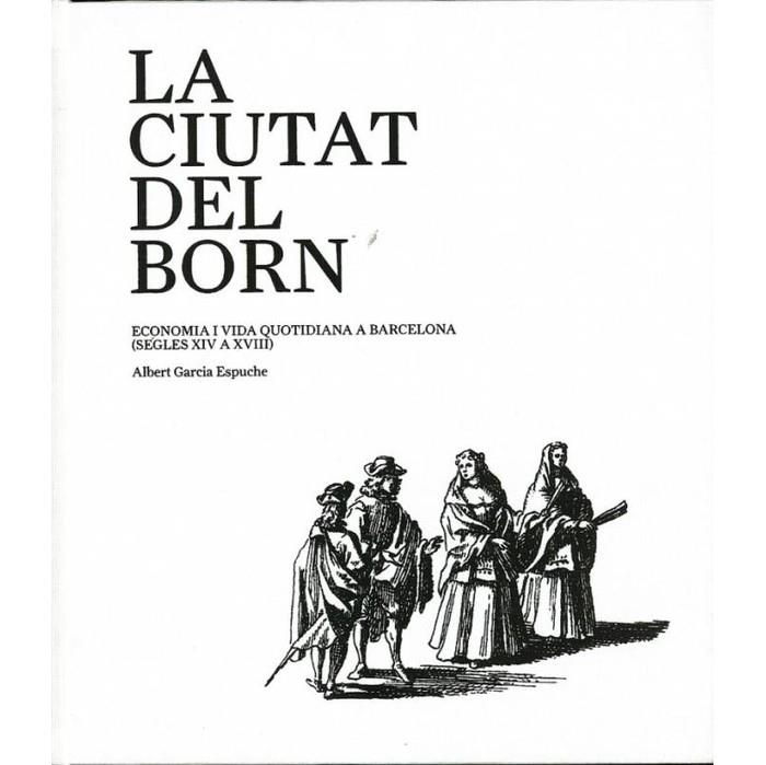 CIUTAT DEL BORN, LA | 9788498502404 | GARCÍA ESPUCHE, ALBERT | Galatea Llibres | Llibreria online de Reus, Tarragona | Comprar llibres en català i castellà online