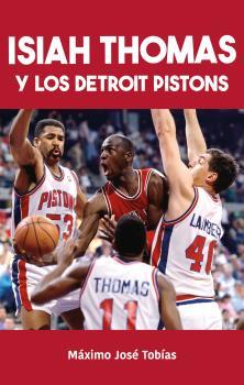 ISIAH THOMAS Y LOS DETROIT PISTONS | 9788415448679 | TOBIAS, MAXIMO JOSE | Galatea Llibres | Llibreria online de Reus, Tarragona | Comprar llibres en català i castellà online