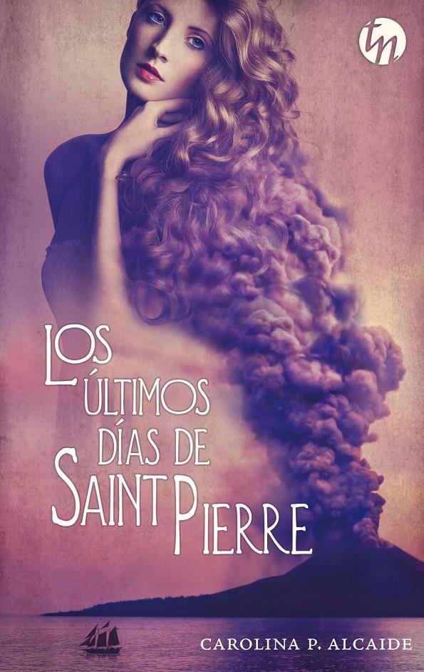 LOS ÚLTIMOS DÍAS DE SAINT PIERRE | 9788468781389 | ALCAIDE, CAROLINA | Galatea Llibres | Llibreria online de Reus, Tarragona | Comprar llibres en català i castellà online