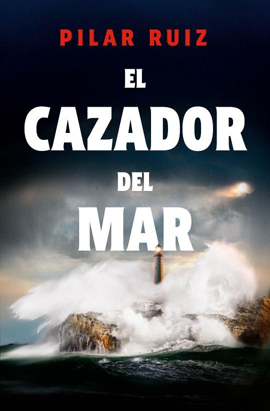 EL CAZADOR DEL MAR | 9788419743893 | RUIZ, PILAR | Galatea Llibres | Llibreria online de Reus, Tarragona | Comprar llibres en català i castellà online