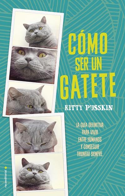 CÓMO SER UN GATETE | 9788416700592 | PUSSKIN, KITTY | Galatea Llibres | Llibreria online de Reus, Tarragona | Comprar llibres en català i castellà online