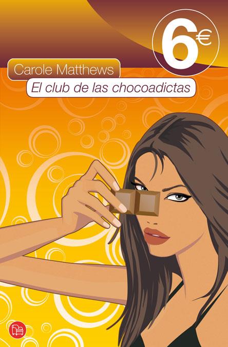 CLUB DE LAS CHOCOADICTAS, EL | 9788466316934 | MATTHEWS, CAROLE | Galatea Llibres | Librería online de Reus, Tarragona | Comprar libros en catalán y castellano online