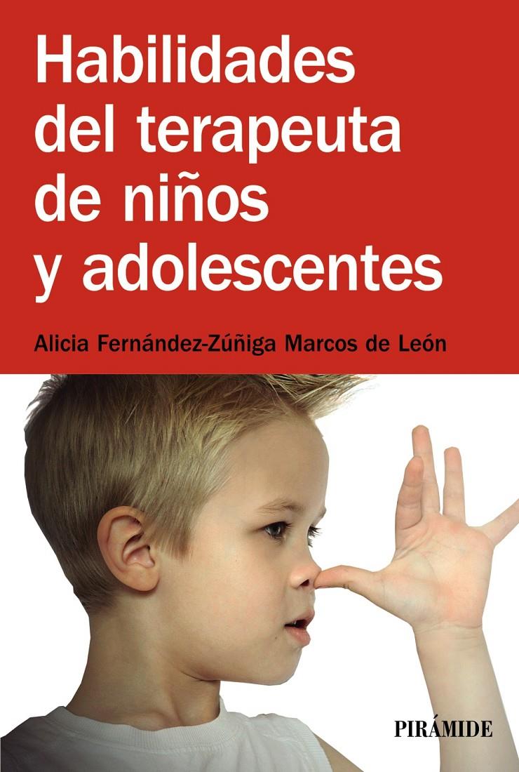 HABILIDADES DEL TERAPEUTA DE NIÑOS Y ADOLESCENTES | 9788436831597 | FERNÁNDEZ-ZÚÑIGA, ALICIA | Galatea Llibres | Llibreria online de Reus, Tarragona | Comprar llibres en català i castellà online