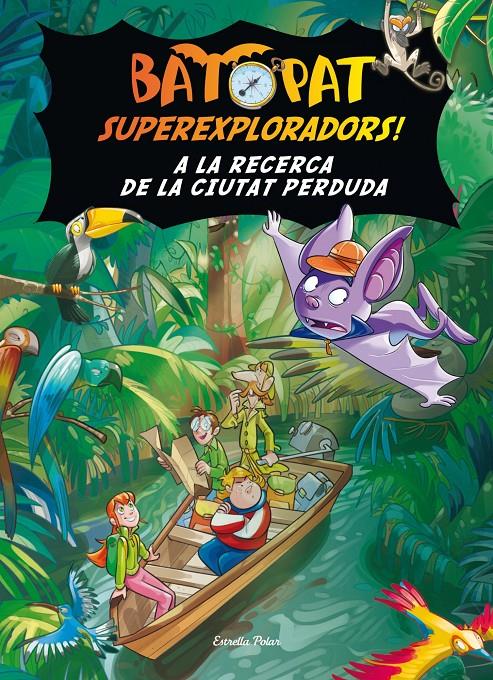 A LA RECERCA DE LA CIUTAT PERDUDA (BAT PAT SUPEREXPLORADORS, 1) | 9788499325323 | PAVANELLO, ROBERTO | Galatea Llibres | Llibreria online de Reus, Tarragona | Comprar llibres en català i castellà online