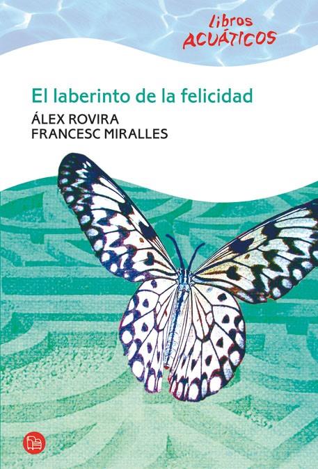 LABERINTO DE LA FELICIDAD, EL - ACUATICO | 9788466322720 | ROVIRA, ALEX | Galatea Llibres | Llibreria online de Reus, Tarragona | Comprar llibres en català i castellà online