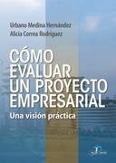 COMO EVALUAR UN PROYECTO EMPRESARIAL | 9788479788933 | URBANO MEDINA HERNANDEZ; ALICIA CORREA RODRIGUEZ | Galatea Llibres | Llibreria online de Reus, Tarragona | Comprar llibres en català i castellà online