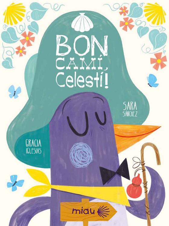 BON CAMI CELESTINO - CAT | 9788417272777 | IGLESIAS LODARES GRACIA / SÁNCHEZ SARA | Galatea Llibres | Llibreria online de Reus, Tarragona | Comprar llibres en català i castellà online