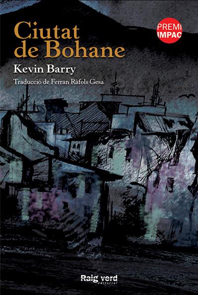 CIUTAT DE BOHANE | 9788415539896 | BARRY, KEVIN | Galatea Llibres | Librería online de Reus, Tarragona | Comprar libros en catalán y castellano online