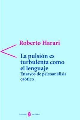 PULSION ES TURBULENTA COMO EL LENGUAJE, LA | 9788476283707 | HARARI, ROBERTO | Galatea Llibres | Librería online de Reus, Tarragona | Comprar libros en catalán y castellano online