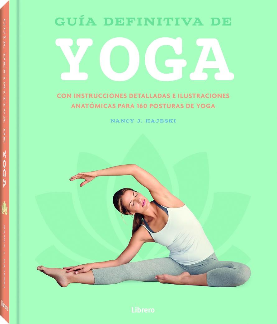 GUIA DEFINITIVA DE YOGA | 9789463596312 | HAJESKI, NANCY | Galatea Llibres | Llibreria online de Reus, Tarragona | Comprar llibres en català i castellà online