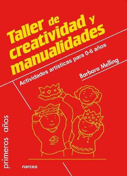 TALLER DE CREATIVIDAD Y MANUALIDADES | 9788427719521 | MELLING, BARBARA | Galatea Llibres | Llibreria online de Reus, Tarragona | Comprar llibres en català i castellà online