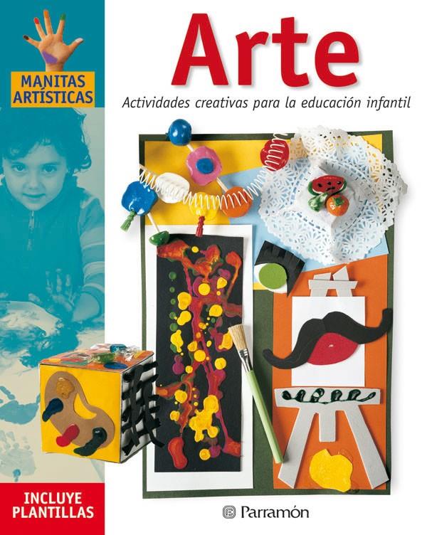 ARTE. ACTIVIDADES CREATIVAS PARA LA ED. INFANTIL | 9788434225244 | EQUIPO PARRAMON/MARTÍ, MÒNICA/SANZ, ISABEL | Galatea Llibres | Llibreria online de Reus, Tarragona | Comprar llibres en català i castellà online