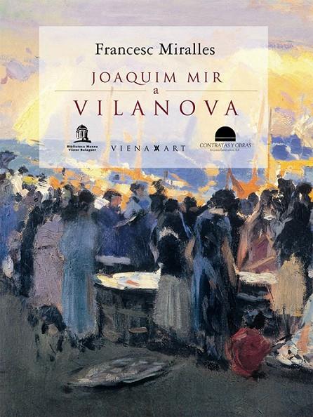 JOAQUIM MIR A VILANOVA | 9788483304143 | MIRALLES, FRANCESC | Galatea Llibres | Llibreria online de Reus, Tarragona | Comprar llibres en català i castellà online