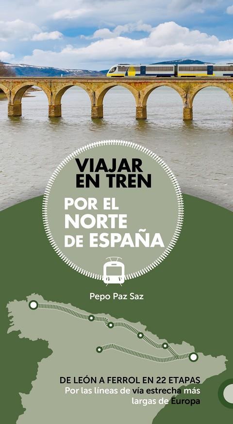 VIAJAR EN TREN POR EL NORTE DE ESPAÑA | 9788491581604 | PAZ SAZ, JOSÉ | Galatea Llibres | Librería online de Reus, Tarragona | Comprar libros en catalán y castellano online