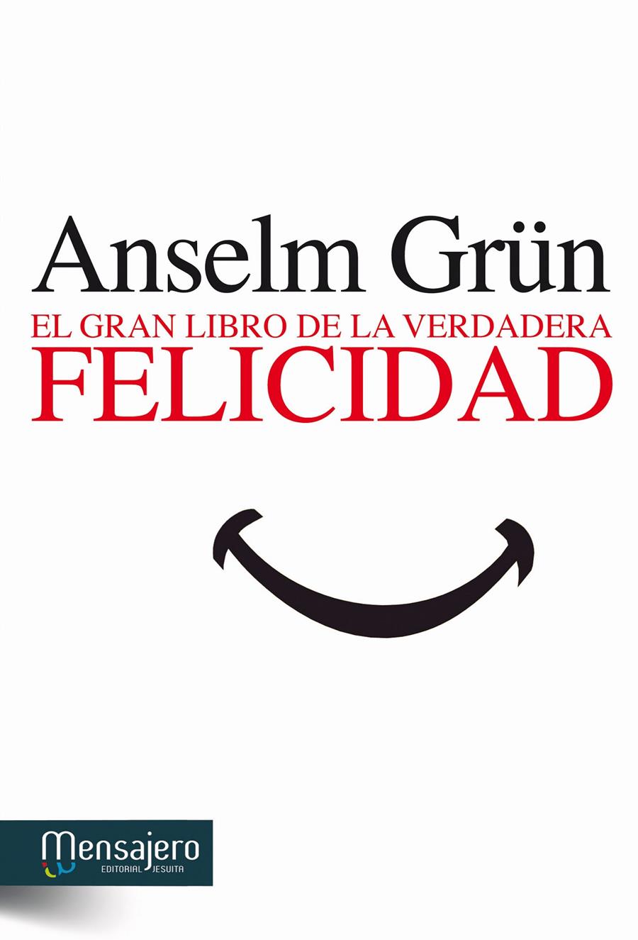 EL GRAN LIBRO DE LA VERDADERA FELICIDAD | 9788427133488 | GRÜN, ANSELM | Galatea Llibres | Llibreria online de Reus, Tarragona | Comprar llibres en català i castellà online